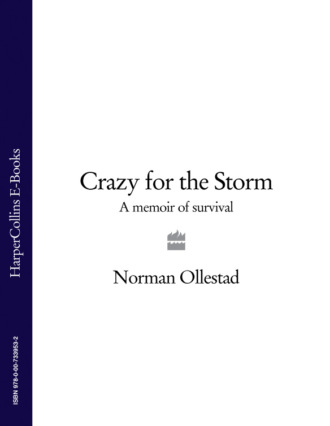 Crazy for the Storm: A Memoir of Survival. Norman  Ollestad