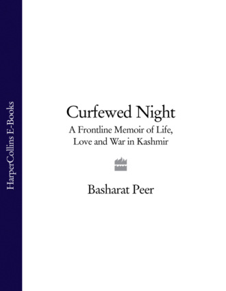 Curfewed Night: A Frontline Memoir of Life, Love and War in Kashmir. Basharat  Peer