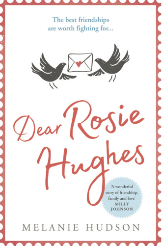 Melanie Hudson. Dear Rosie Hughes: This is the most uplifting and emotional novel you will read in 2019!