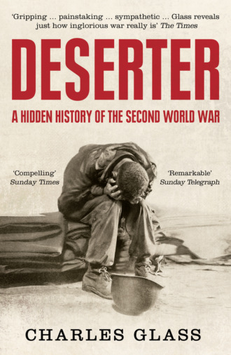 Charles  Glass. Deserter: The Last Untold Story of the Second World War