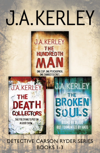J. Kerley A.. Detective Carson Ryder Thriller Series Books 1–3: The Hundredth Man, The Death Collectors, The Broken Souls
