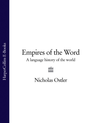 Nicholas  Ostler. Empires of the Word: A Language History of the World