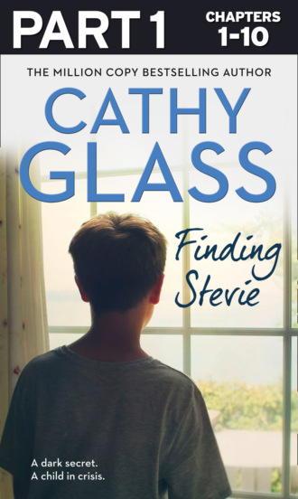 Cathy Glass. Finding Stevie: Part 1 of 3: A teenager in crisis