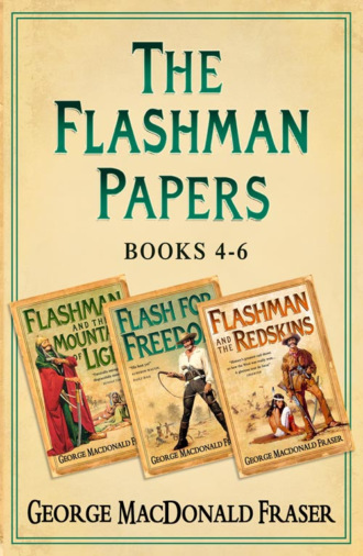 George Fraser MacDonald. Flashman Papers 3-Book Collection 2: Flashman and the Mountain of Light, Flash For Freedom!, Flashman and the Redskins