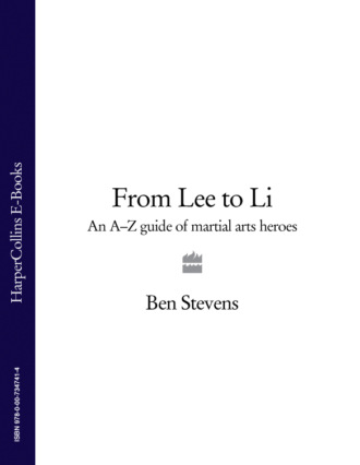 Ben  Stevens. From Lee to Li: An A–Z guide of martial arts heroes