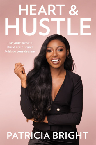 Patricia Bright. Heart and Hustle: What it takes to make it to the top