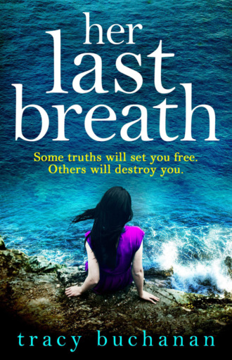 Her Last Breath: The new gripping summer page-turner from the No 1 bestseller. Tracy  Buchanan