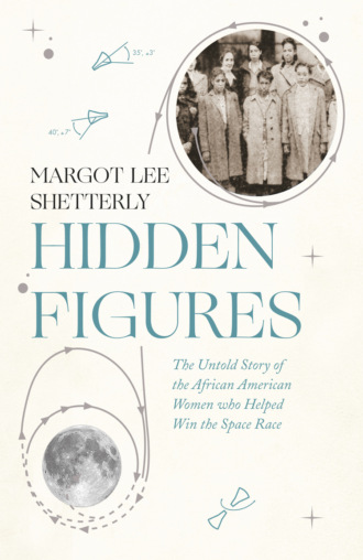 Margot Shetterly Lee. Hidden Figures: The Untold Story of the African American Women Who Helped Win the Space Race