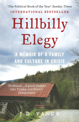 J. Vance D.. Hillbilly Elegy: A Memoir of a Family and Culture in Crisis