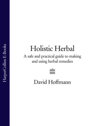 David  Hoffmann. Holistic Herbal: A Safe and Practical Guide to Making and Using Herbal Remedies