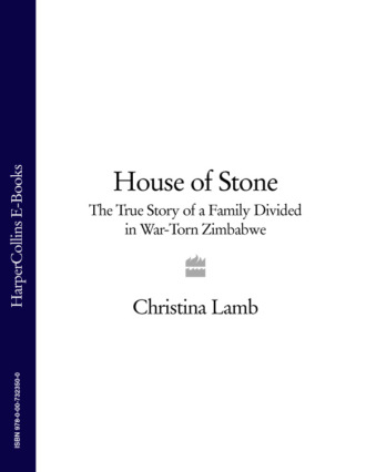 Christina  Lamb. House of Stone: The True Story of a Family Divided in War-Torn Zimbabwe
