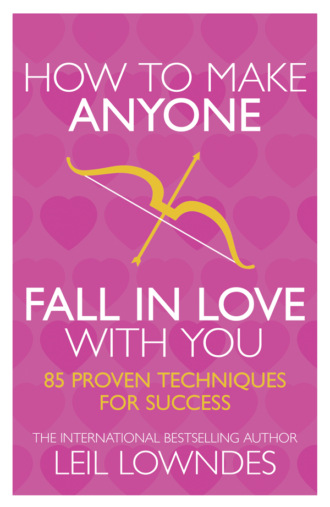 How to Make Anyone Fall in Love With You: 85 Proven Techniques for Success. 