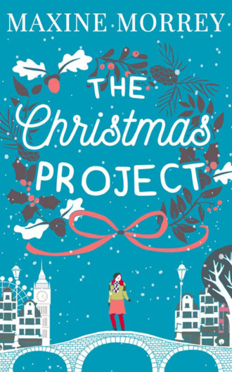 Maxine  Morrey. The Christmas Project: A laugh-out-loud romance from bestselling author Maxine Morrey