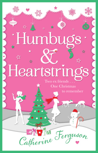 Catherine  Ferguson. Humbugs and Heartstrings: A gorgeous festive read full of the joys of Christmas!