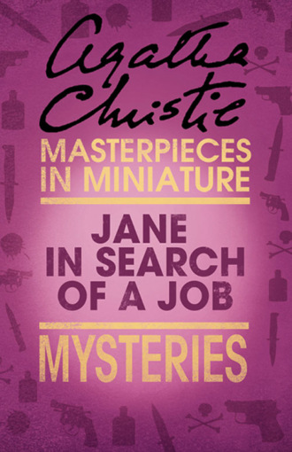 Агата Кристи. Jane in Search of a Job: An Agatha Christie Short Story