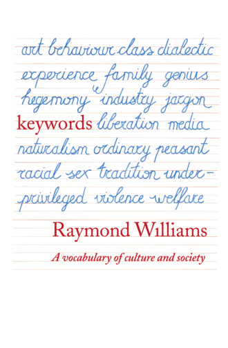 Raymond  Williams. Keywords: A Vocabulary of Culture and Society