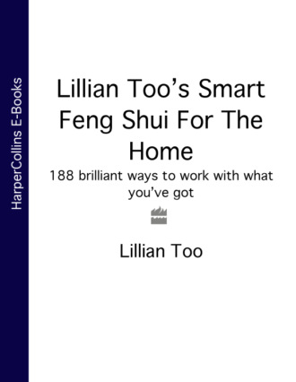 Lillian  Too. Lillian Too’s Smart Feng Shui For The Home: 188 brilliant ways to work with what you’ve got
