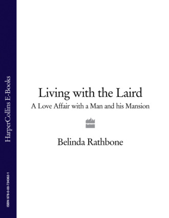 Belinda Rathbone. Living with the Laird: A Love Affair with a Man and his Mansion