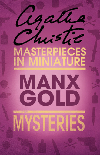 Агата Кристи. Manx Gold: An Agatha Christie Short Story
