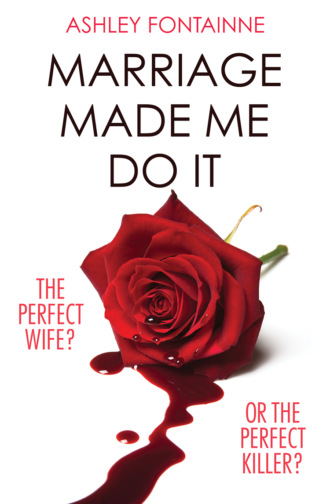 Ashley  Fontainne. Marriage Made Me Do It: An addictive dark comedy you will devour in one sitting
