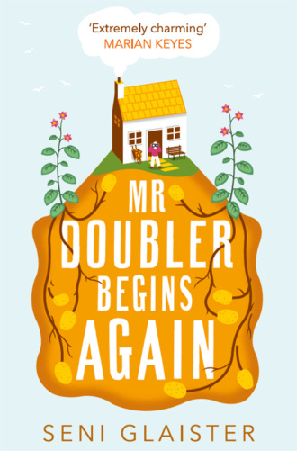 Seni  Glaister. Mr Doubler Begins Again: The best uplifting, funny and feel-good book for 2019
