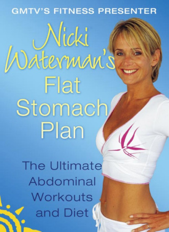 Nicki Waterman. Nicki Waterman’s Flat Stomach Plan: The Ultimate Abdominal Workouts and Diet