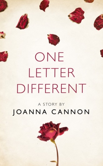Joanna  Cannon. One Letter Different: A Story from the collection, I Am Heathcliff