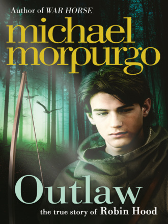 Michael  Morpurgo. Outlaw: The Story of Robin Hood