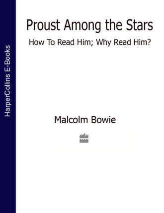 Malcolm  Bowie. Proust Among the Stars: How To Read Him; Why Read Him?