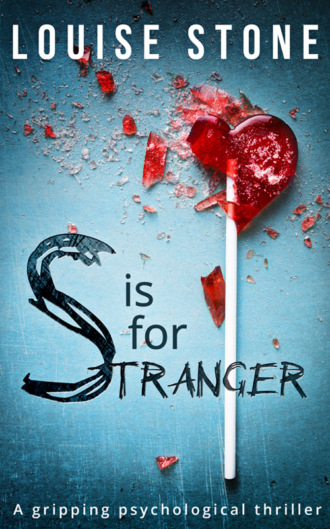 S is for Stranger: the gripping psychological thriller you don’t want to miss!. Louise  Stone