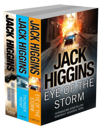 Jack  Higgins. Sean Dillon 3-Book Collection 1: Eye of the Storm, Thunder Point, On Dangerous Ground
