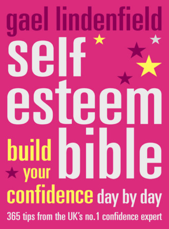 Gael Lindenfield. Self Esteem Bible: Build Your Confidence Day by Day
