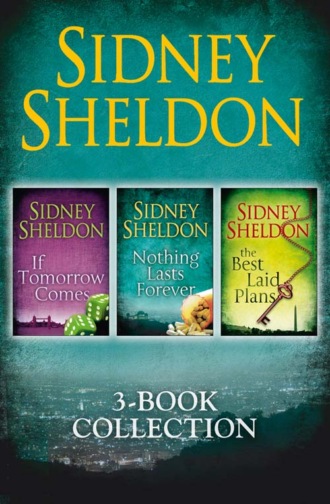 Сидни Шелдон. Sidney Sheldon 3-Book Collection: If Tomorrow Comes, Nothing Lasts Forever, The Best Laid Plans