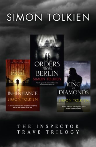 Simon  Tolkien. Simon Tolkien Inspector Trave Trilogy: Orders From Berlin, The Inheritance, The King of Diamonds