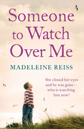 Someone to Watch Over Me: A gripping psychological thriller. Madeleine  Reiss