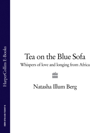 Natasha Berg Illum. Tea on the Blue Sofa: Whispers of Love and Longing from Africa