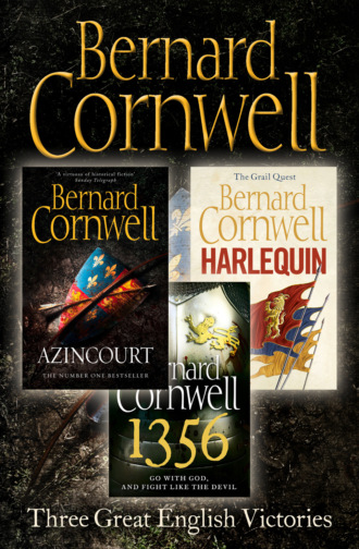 Bernard Cornwell. Three Great English Victories: A 3-book Collection of Harlequin, 1356 and Azincourt