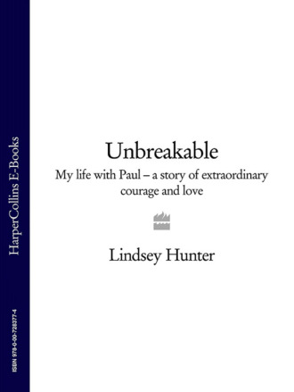 Lindsey Hunter. Unbreakable: My life with Paul – a story of extraordinary courage and love