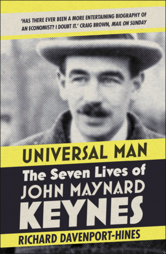 Richard  Davenport-Hines. Universal Man: The Seven Lives of John Maynard Keynes