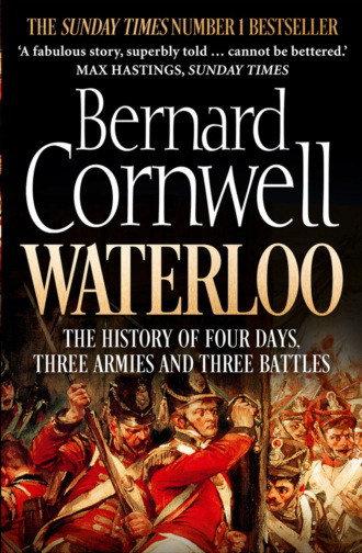 Bernard Cornwell. Waterloo: The History of Four Days, Three Armies and Three Battles