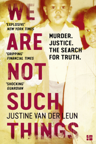 Литагент HarperCollins USD. We Are Not Such Things: A Murder in a South African Township and the Search for Truth and Reconciliation