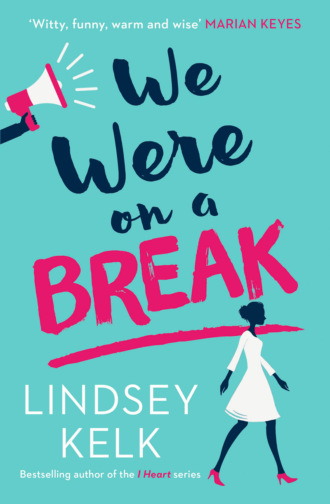 Lindsey Kelk. We Were On a Break: The hilarious and romantic top ten bestseller