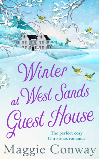 Maggie  Conway. Winter at West Sands Guest House: A debut feel-good heart-warming romance perfect for 2018