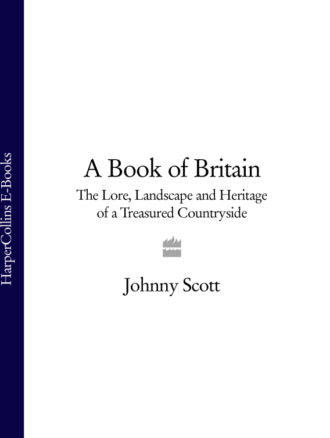 Johnny Scott. A Book of Britain: The Lore, Landscape and Heritage of a Treasured Countryside