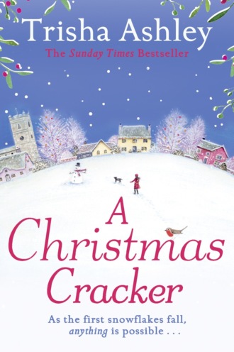 Trisha  Ashley. A Christmas Cracker: The only festive romance to curl up with this Christmas!