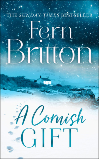 Fern  Britton. A Cornish Gift: Previously published as an eBook collection, now in print for the first time with exclusive Christmas bonus material from Fern