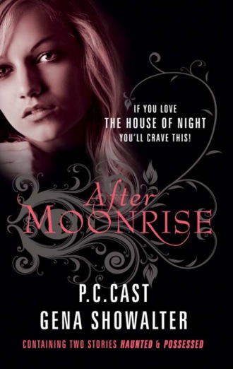 Gena Showalter. After Moonrise: Possessed / Haunted
