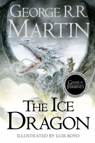 Джордж Р. Р. Мартин. The Ice Dragon