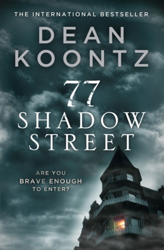 Dean Koontz. 77 Shadow Street