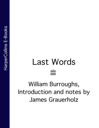 William  Burroughs. Last Words